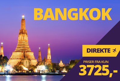 Flyv direkte til Bangkok fra kun 3725,- Flyv direkte til Bangkok fra kun 3725,-