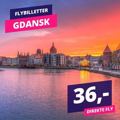 PRISFALD – Flyv til Gdansk tur/retur for kun 36,-‼