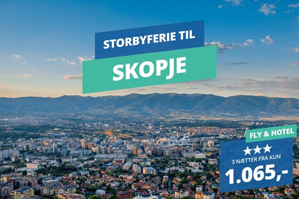 Rejs på forlænget weekend til Skopje fra 1.065,-